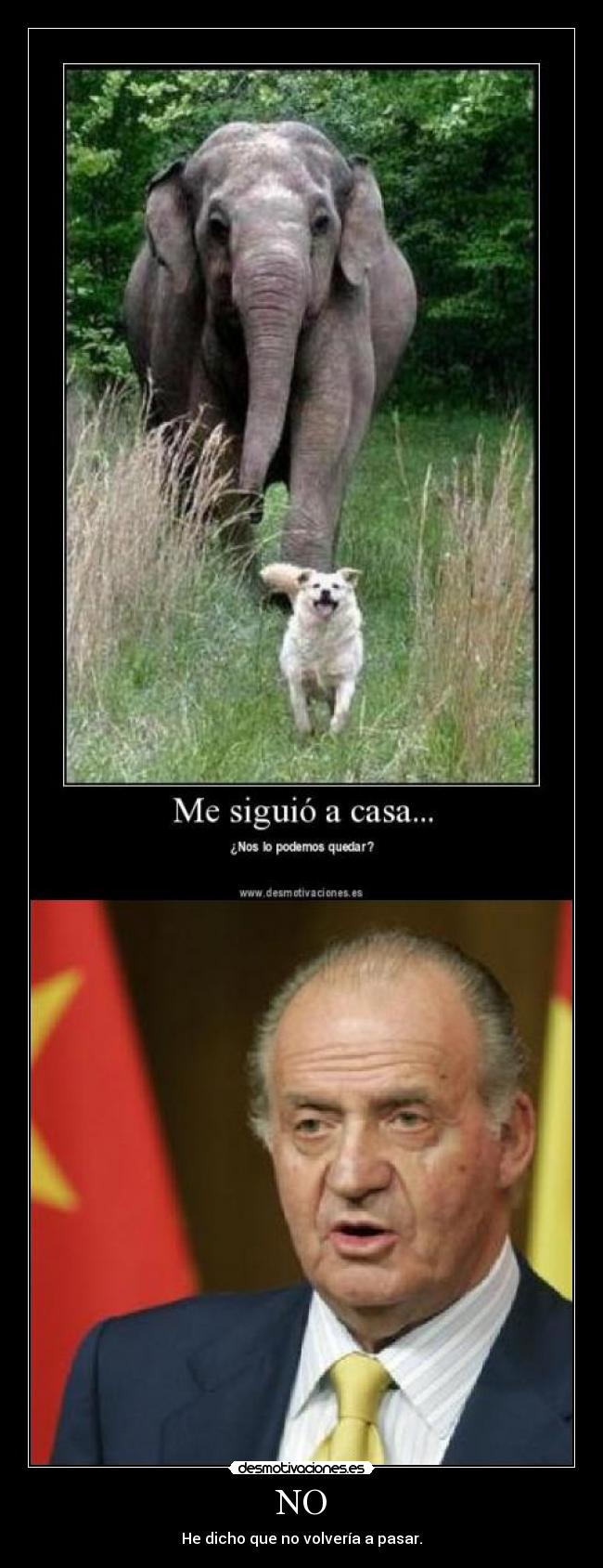 NO - He dicho que no volvería a pasar.