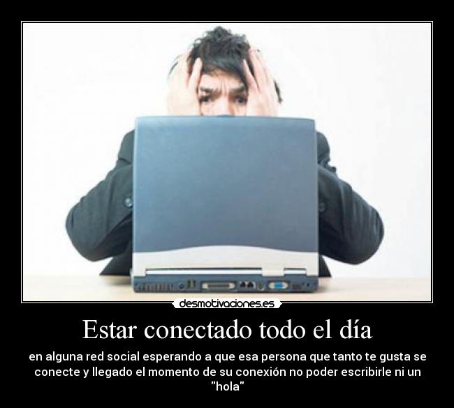 Estar conectado todo el día -