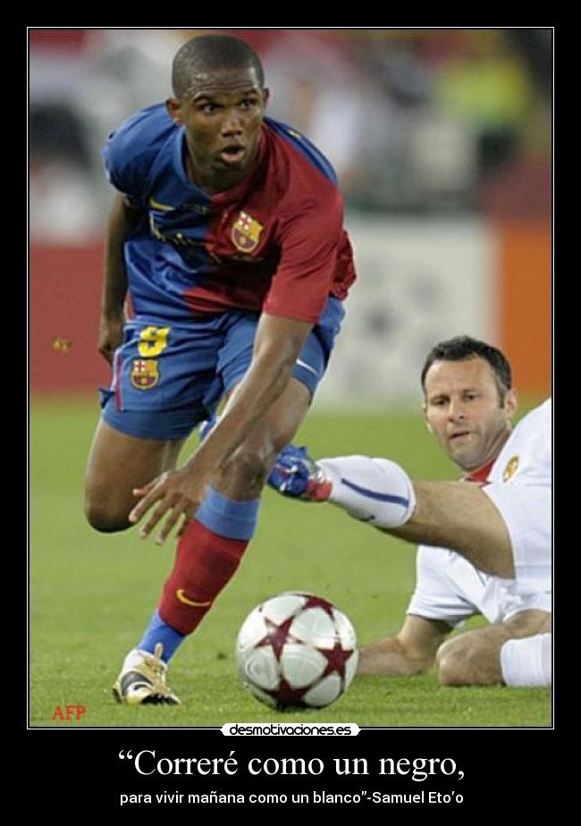 “Correré como un negro, - 