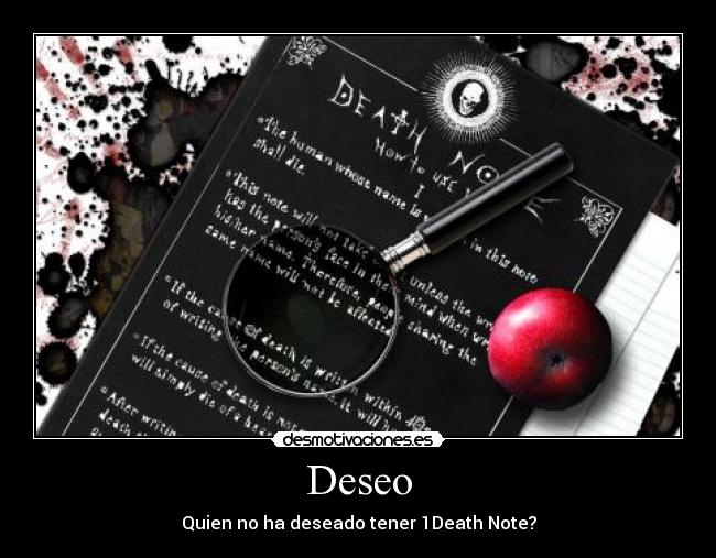 Deseo - Quien no ha deseado tener 1Death Note?
