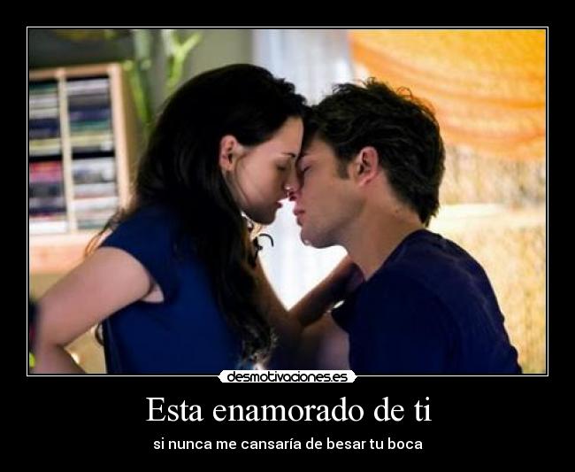 Esta enamorado de ti -