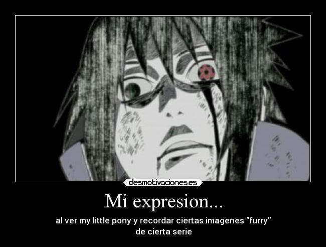carteles naruto shippuden sasuke uchiha little pony hentai echos reales internet desmotivaciones