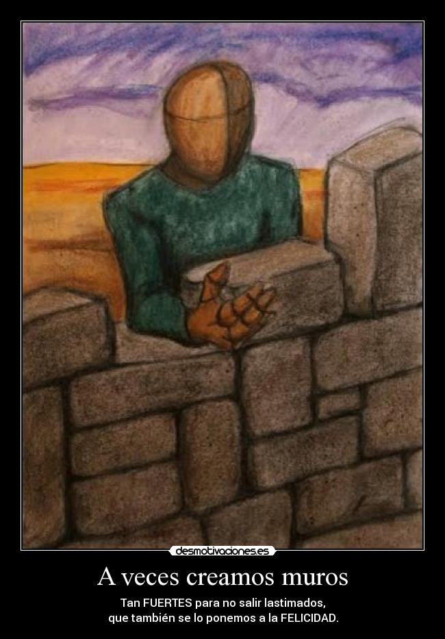 A veces creamos muros - 
