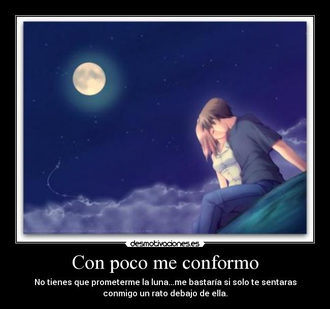 Con poco me conformo -