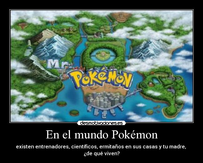 carteles mundo pokemon ale responder con que querais desmotivaciones