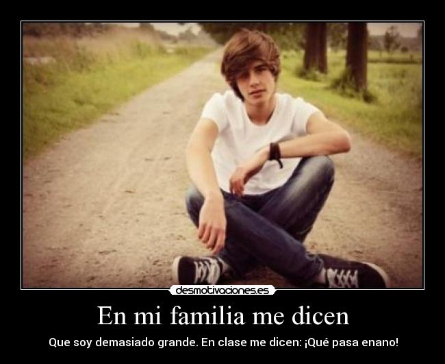 En mi familia me dicen -