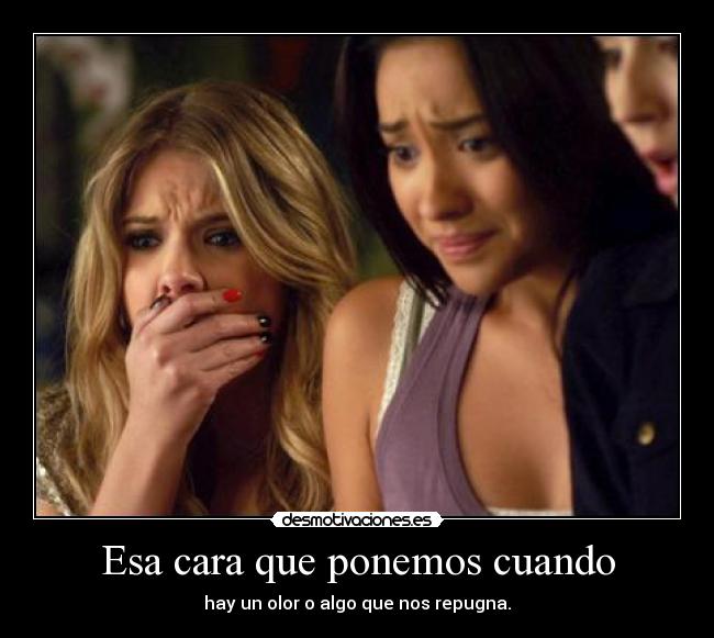 Esa cara que ponemos cuando - 