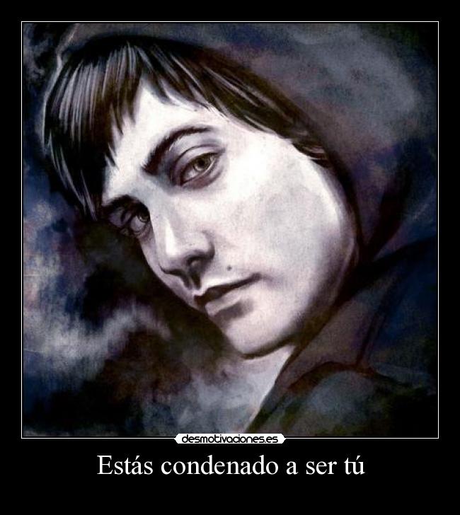 Estás condenado a ser tú - 