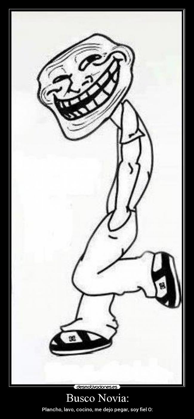 Busco Novia: - Plancho, lavo, cocino, me dejo pegar, soy fiel O: