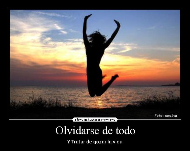 Olvidarse de todo -