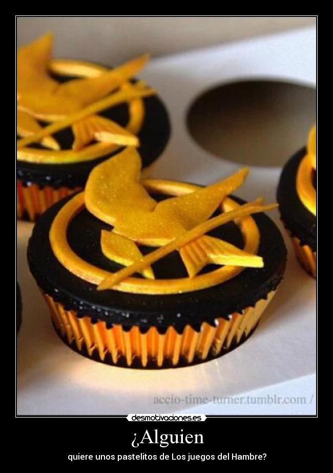 ¿Alguien - quiere unos pastelitos de Los juegos del Hambre?
