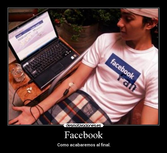Facebook - Como acabaremos al final.
