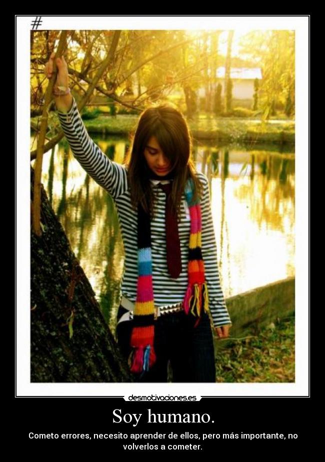 Soy humano. -