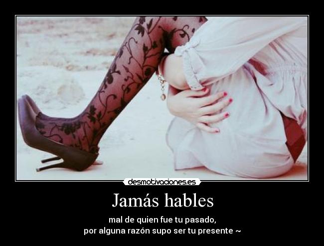 Jamás hables -