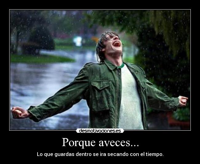 Porque aveces... -