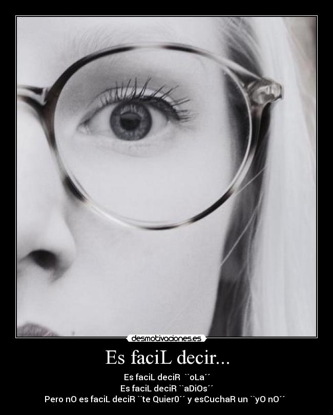 Es faciL decir... -