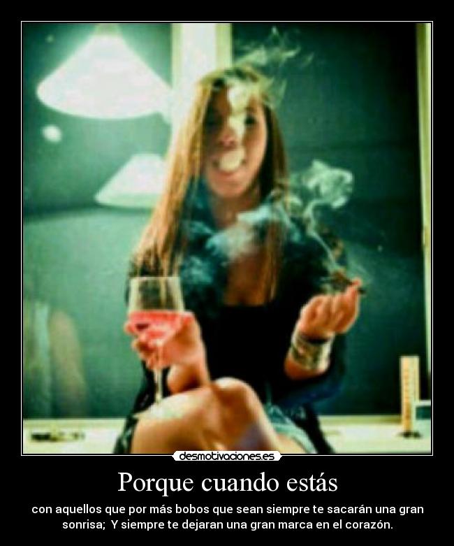 Porque cuando estás -