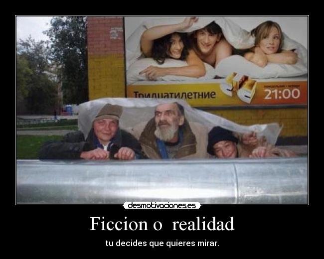 Ficcion o  realidad - tu decides que quieres mirar.
