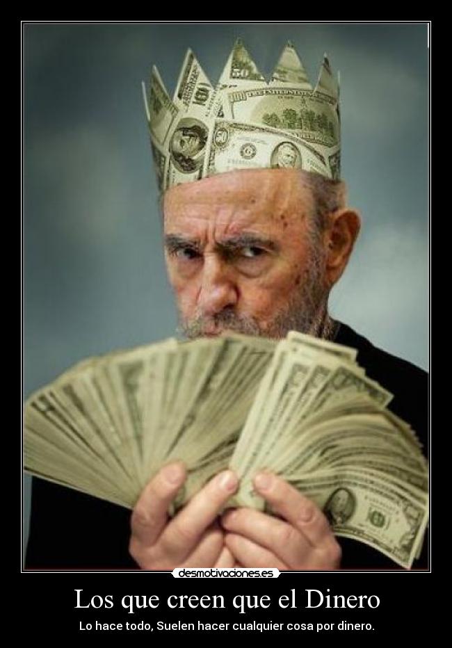Los que creen que el Dinero -