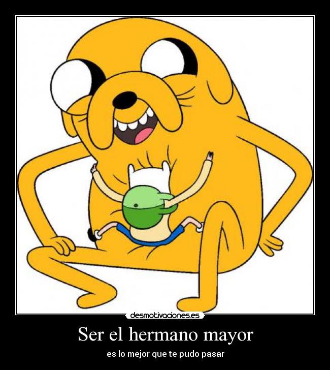 Ser el hermano mayor - es lo mejor que te pudo pasar