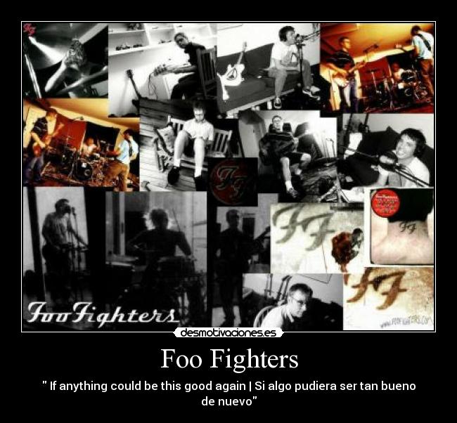 Foo Fighters - If anything could be this good again | Si algo pudiera ser tan bueno de nuevo