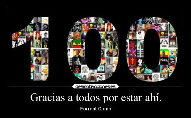 Gracias a todos por estar ahí. - - Forrest Gump -