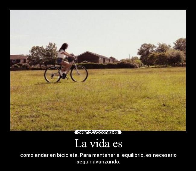 La vida es -