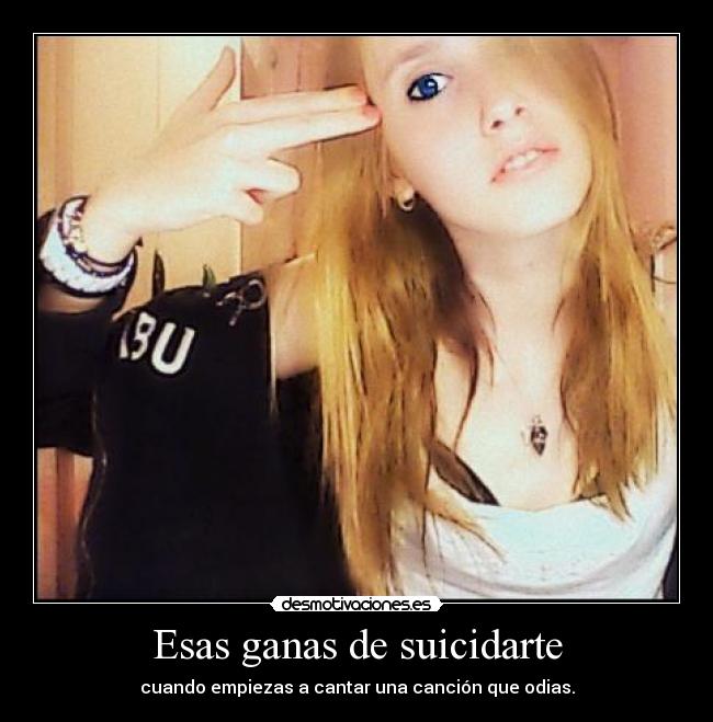 Esas ganas de suicidarte -