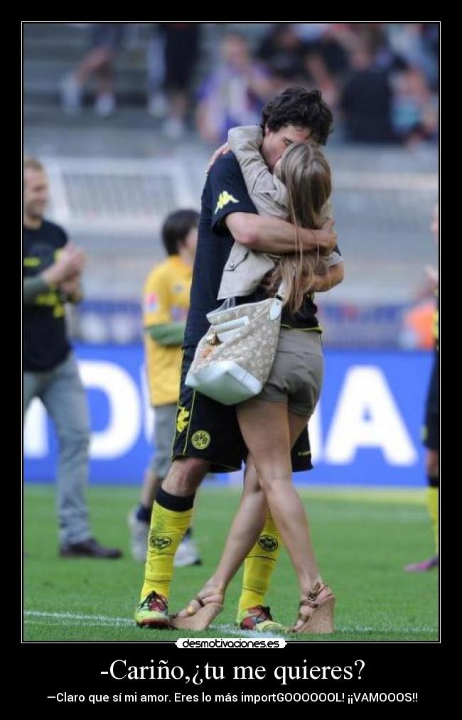 -Cariño,¿tu me quieres? - —Claro que sí mi amor. Eres lo más importGOOOOOOL! ¡¡VAMOOOS!!