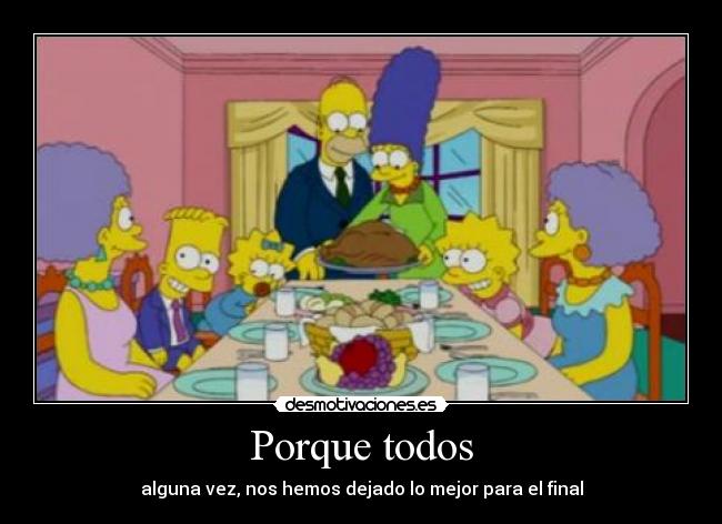 carteles cosas todos comer simpsons mejor final dejado desmotivaciones