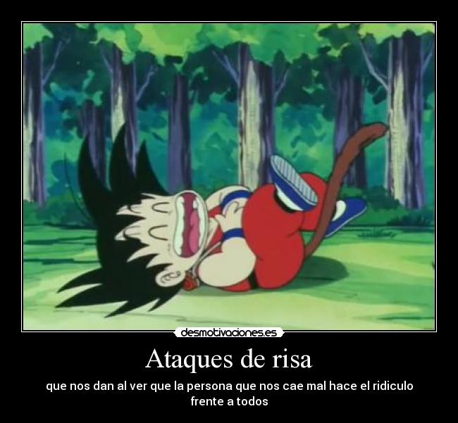 carteles risa dargon ball goku echos reales ataques risa burlas personas que nos caen mal desmotivaciones