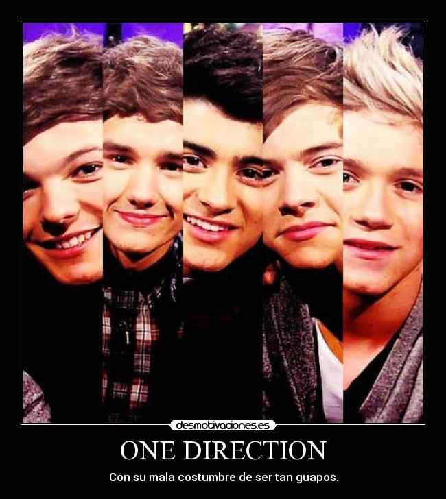 ONE DIRECTION - Con su mala costumbre de ser tan guapos.