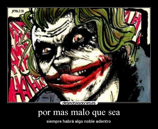 por mas malo que sea - 