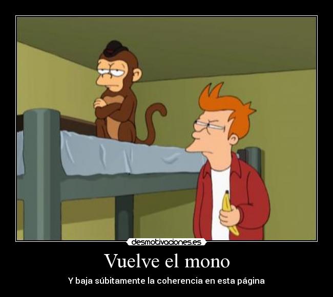 Vuelve el mono - Y baja súbitamente la coherencia en esta página
