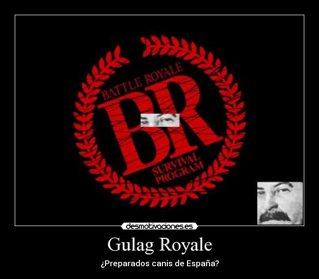 Gulag Royale - ¿Preparados canis de España?