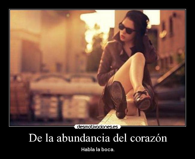 De la abundancia del corazón - 