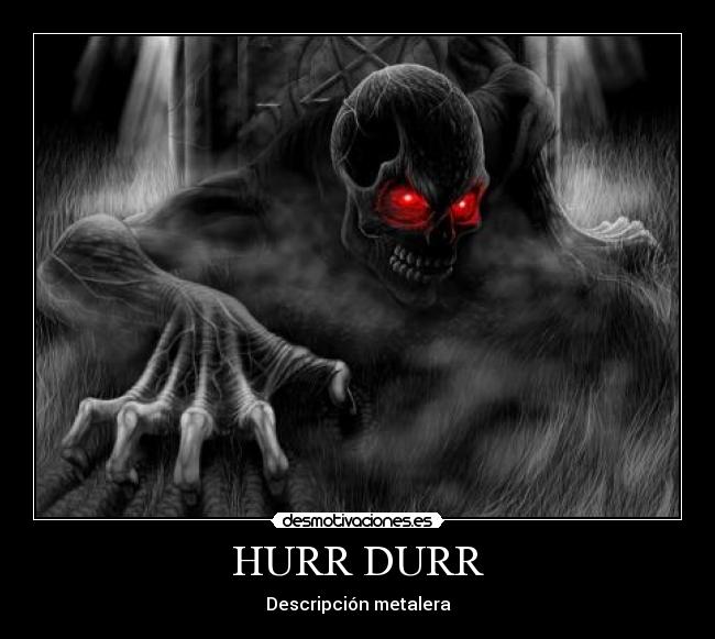 HURR DURR - 