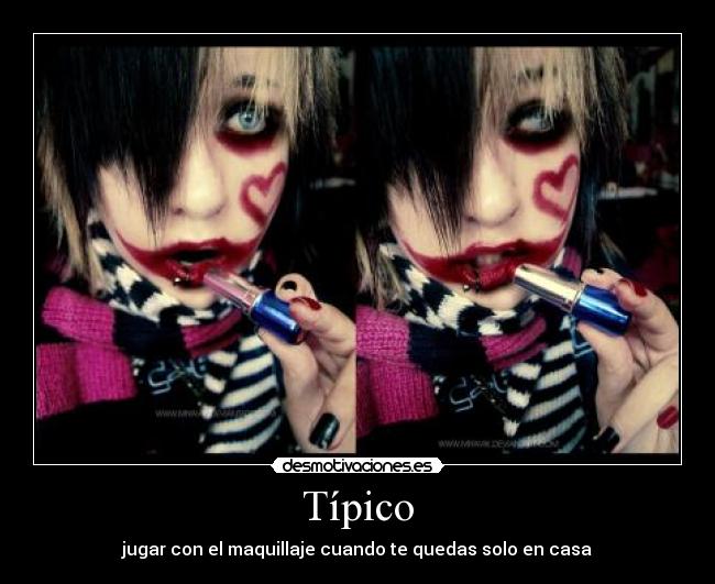 Típico - jugar con el maquillaje cuando te quedas solo en casa