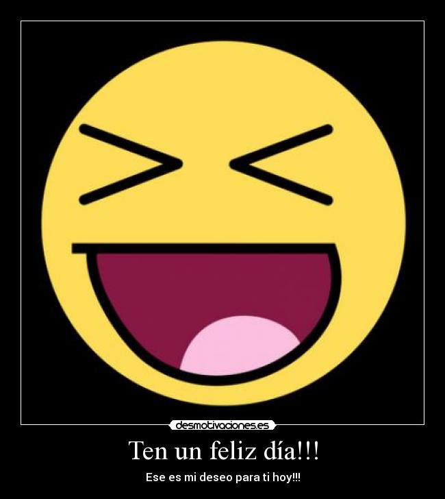 Ten un feliz día!!! - 