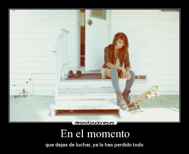En el momento -