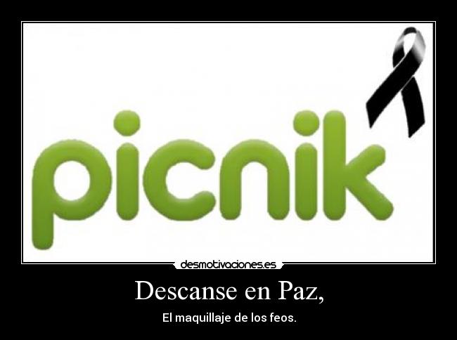 Descanse en Paz, - El maquillaje de los feos.