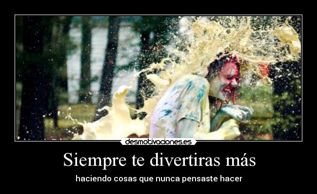 Siempre te divertiras más -