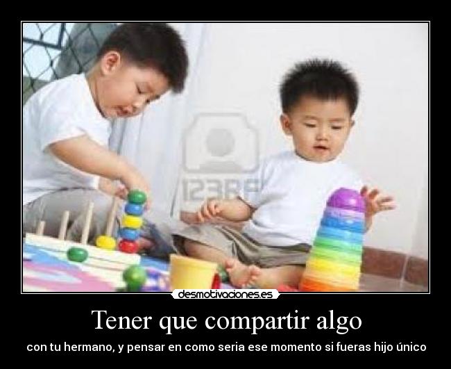 Tener que compartir algo - 