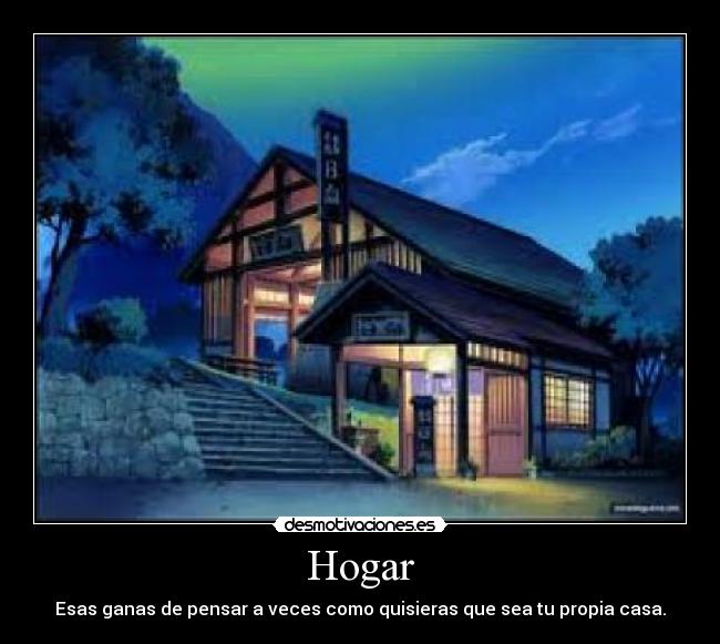 Hogar - Esas ganas de pensar a veces como quisieras que sea tu propia casa.