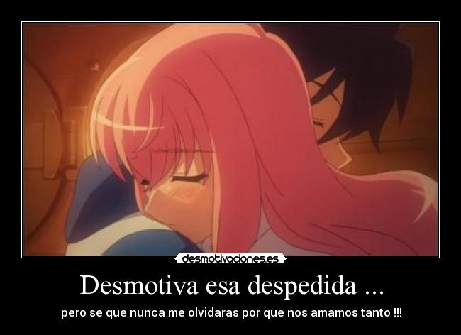 Desmotiva esa despedida ... - 