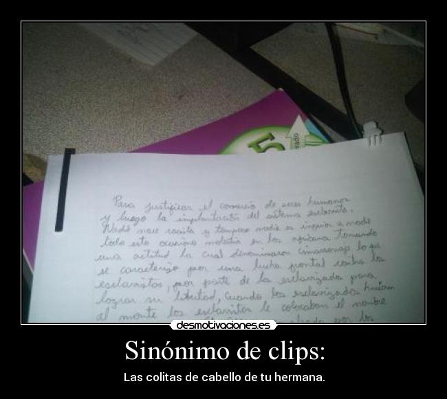 Sinónimo de clips: - Las colitas de cabello de tu hermana.