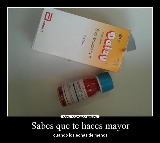 Sabes que te haces mayor -