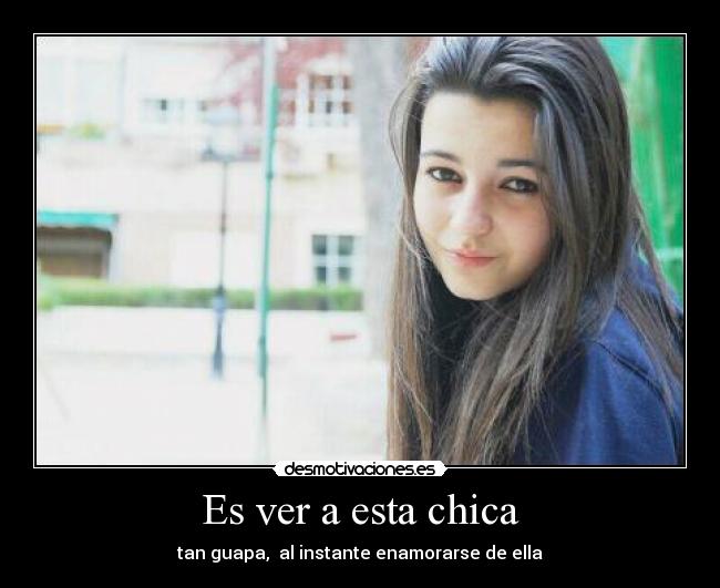 Es ver a esta chica - 