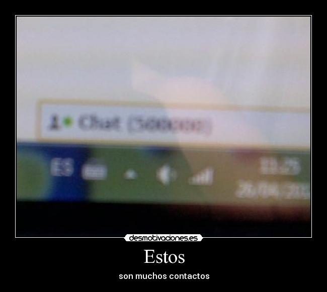 Estos - son muchos contactos