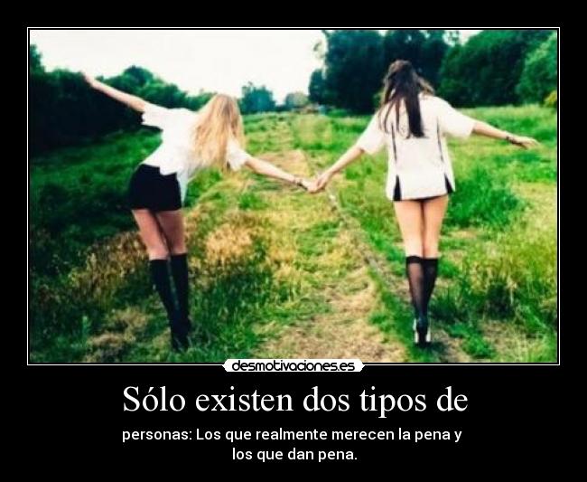 Sólo existen dos tipos de - 